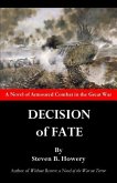 Decision of Fate: A Novel of Armoured Combat in the Great War