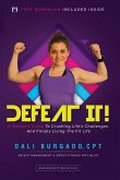 Defeat It!: A Woman's Guide to Crushing Life's Challenges And Finally Living The Fit Life