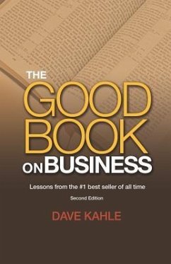 The Good Book on Business: Lessons from the #1 best seller of all time - Kahle, Dave