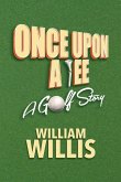 Once Upon A Tee: A Golf Story