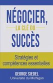 Négocier, la clé du succès: Stratégies et compétences essentielles