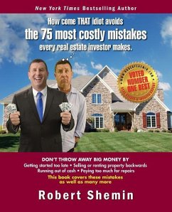 How come THAT idiot avoids the 75 most costly mistakes every real estate investo - Shemin, Robert