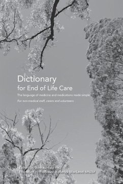 Dictionary for End of Life Care: The language of medicine and medications made simple - Ashfield, John