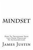 Mindset: How To Transform Your Life From Ordinary To Extraordinary