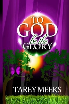 To God Be The Glory - Meeks, Tarey D.