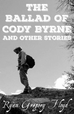 The Ballad Of Cody Byrne: And Other Stories - Floyd, Ryan Gregory