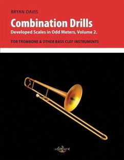 Combination Drills: Developed Scales in Odd Meters, Volume 2. For Trombone. - Davis, Bryan