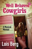 Well Behaved Cowgirls: A Musical Memoir