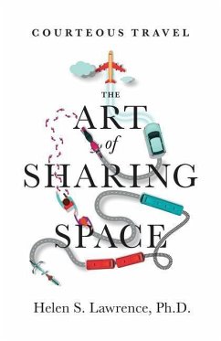 Courteous Travel, the Art of Sharing Space - Lawrence, Helen S.