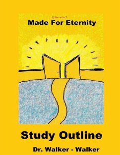 Made for Eternity - Study Outline - Walker, Walker