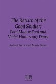 The Return of the Good Soldier: Ford Madox Ford and Violet Hunt's 1917 Diary