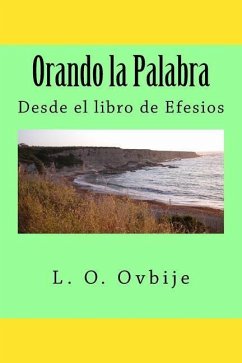 Orando la Palabra: Desde el libro de Efesios - Ovbije, L. O.