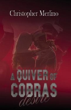 A Quiver of Cobras: Desire - Merlino, Christopher