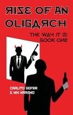 Rise of an Oligarch: The Way It Is: Book One