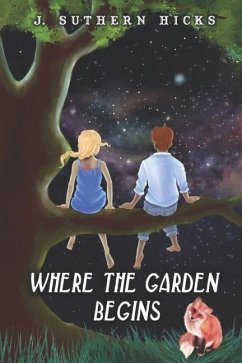 Where the Garden Begins - Hicks, J Suthern