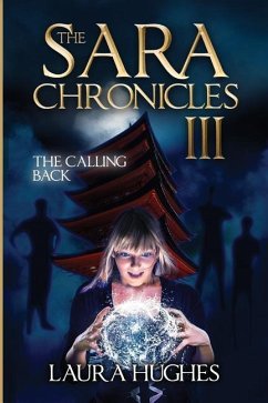 The Sara Chronicles: Book 3 The Calling Back - Hughes, Laura E.