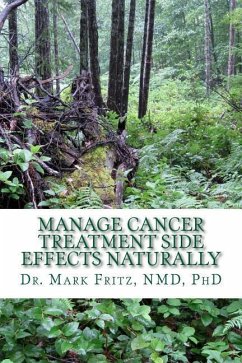 Manage Cancer Treatment Side Effects Naturally: Patient's Practical Guide - Fritz Nd, Mark