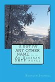 A Rat By Any Other Name....: An Alaskan SHTF novel