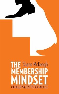 The Membership Mindset: Challenges to change - McKeogh, Shane