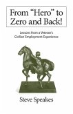 From "Hero" to Zero and Back!: Lessons From a Veteran's Civilian Employment Experience