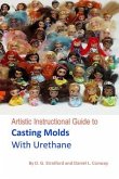 Artistic Instructional Guide to Casting Molds With Urethane