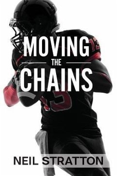 Moving the Chains: A Parent's Guide to the NFL Draft Process - Stratton, Neil