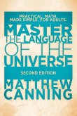 Master the Language of the Universe: Practical Math. Made Simple. For Adults.