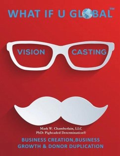 What If U Global: Vision Casting - Chamberlain, Mark W.