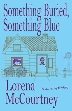 Something Buried, Something Blue: Book #1, The Mac 'n' Ivy Mysteries - McCourtney, Lorena