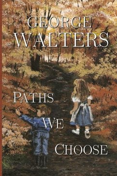 Paths We Choose - Walters, George