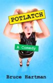 Potlatch: A comedy