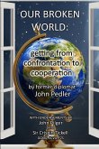 Our Broken World: getting from confrontation to cooperation