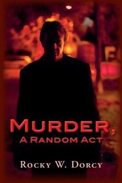 Murder, A Random Act - Dorcy, Rocky W.