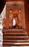 Ethiopian Vignettes: Seeing is Believing