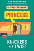 The Trailer Park Princess with her Knickers in a Twist