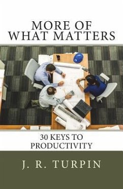 More of What Matters: 30 Keys to Productivity - Turpin Jr, J. Randolph