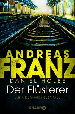 Der Flüsterer / Julia Durant Bd.20 - Franz, Andreas;Holbe, Daniel