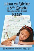 How to Write a 5th Grade (or any other grade) Essay