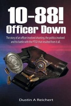 10-88! Officer Down! - Reichert, Dustin a