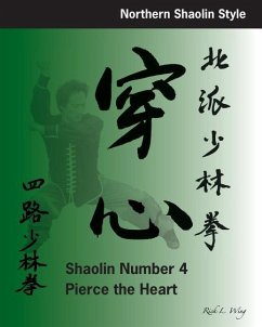 Shaolin #4: Pierce the Heart: Northern Shaolin Style - Wing, Rick L.