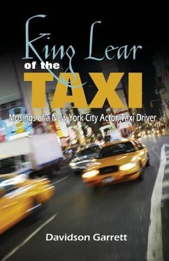 King Lear of the Taxi: Musings of a New York City Actor/Taxi Driver - Garrett, Davidson