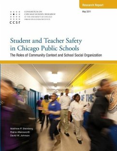 Student and Teacher Safety in Chicago Public Schools: The Roles of Community Context and School Social Organization - Allensworth, Elaine; Johnson, David W.; Steinberg, Matthew P.