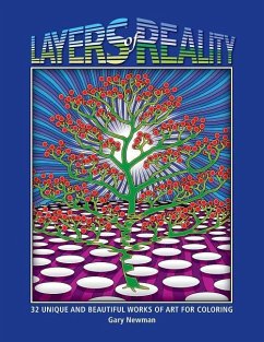 Layers of Reality: 32 Unique and Beautiful Works of Art for Coloring - Newman, Gary