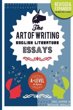 The Art of Writing English Literature Essays: for A-level & Beyond - Bowen, Neil; Meally, Michael