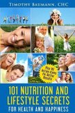 101 Nutrition And Lifestyle Secrets For Health And Happiness