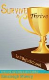 Survive & Thrive in High School: From One High Schooler to Another