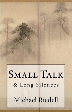 Small Talk & Long Silences - Riedell, Michael