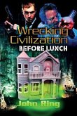 Wrecking Civilization Before Lunch