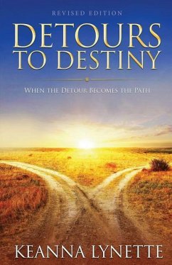 Detours to Destiny: When the Detour Becomes the Path - Lynette, Keanna