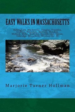 Easy Walks in Massachusetts 2nd edition: Bellingham, Blackstone, Douglas, Franklin, Grafton, Hopedale, Medway, Mendon, Milford, Millis, Millville, Nor - Hollman, Marjorie Turner